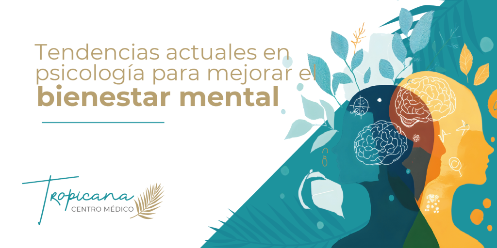 Tendencias Actuales en Psicología para Mejorar el Bienestar Mental