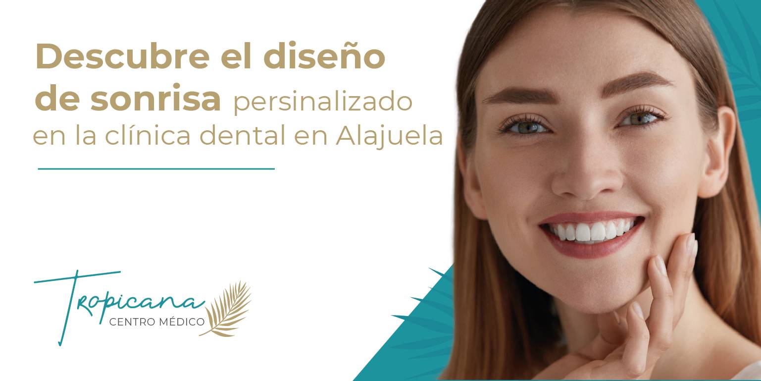 Descubre el Diseño de Sonrisa Personalizado en la Clínica Dental en Alajuela